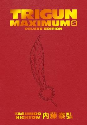 Trigun Maximum Deluxe Edition Volume 5 - Yasuhiro Nightow,Justin Burns - cover