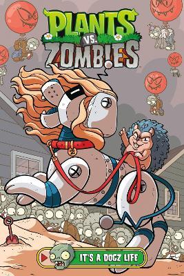 Plants vs. Zombies Volume 25: It's a Dogz Life - Paul Tobin,Christianne Gillenardo-Goudreau,Heather Breckel - cover