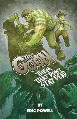 The Goon: Them That Don't Stay Dead - Eric Powell,Eric Powell - cover
