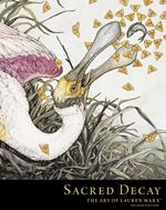 Sacred Decay: The Art of Lauren Marx (Second Edition)