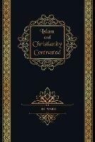 Islam and Christianity Contrasted - Ed Ward - cover
