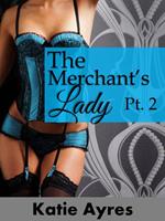 The Merchant's Lady Pt. 2 (Chronicles of a Highwayman's Adventures)