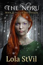 The Noru: Fall Of The Chosen (The Noru Series, Book 3)