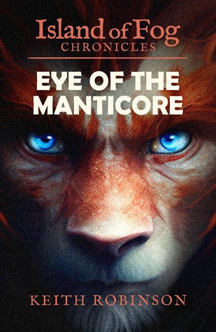 Eye of the Manticore - Robinson Keith - ebook