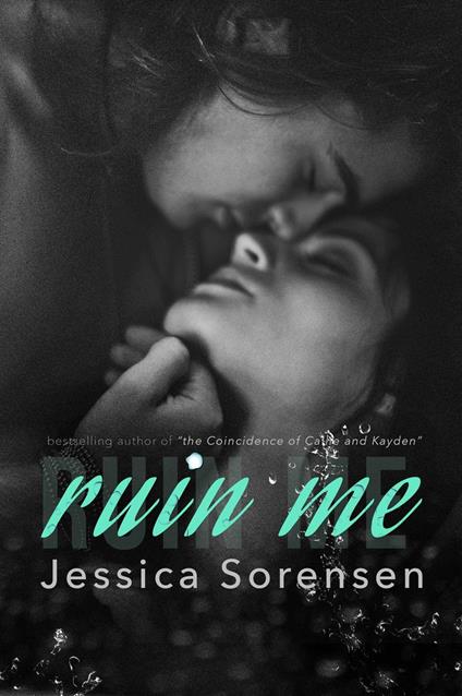 Ruin Me (Nova and Quinton, Book 5) - Jessica Sorensen - ebook
