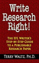 Write Research Right!: The EFL Writer's Step-by-Step Guide to a Publishable Research Paper