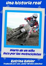 Una historia real:Diario de un niño loco por las motocicletas