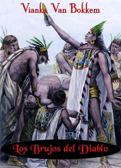 Los Brujos del Diablo - Vianka Van Bokkem - ebook