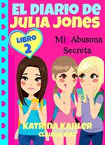 El Diario de Julia Jones - Mi Abusona Secreta