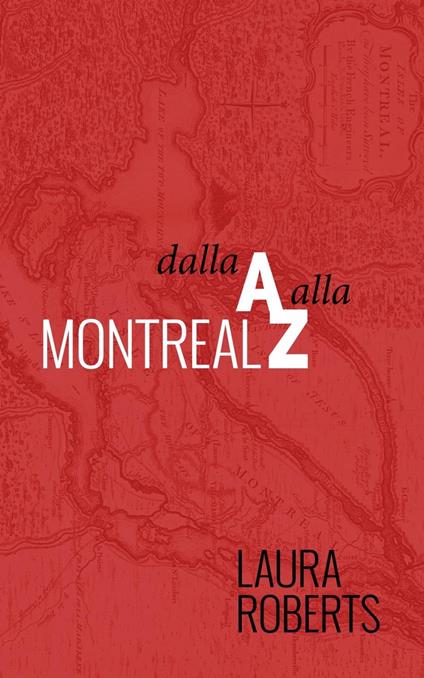 Montreal Dalla A Alla Z - Laura Roberts - ebook