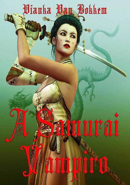 A Samurai Vampiro - Vianka Van Bokkem - ebook
