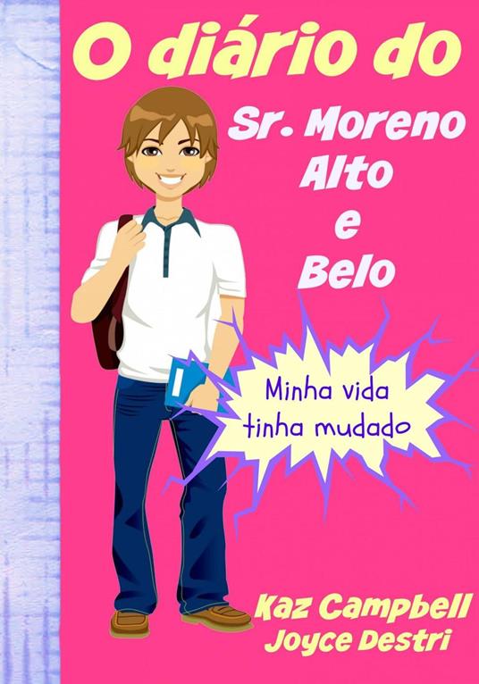 O diário do Sr. Moreno, Alto e Belo - Kaz Campbell - ebook