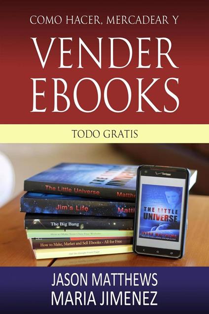 Como hacer, mercadear y vender ebooks - todo gratis