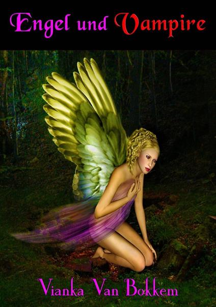 Engel und Vampire - Vianka Van Bokkem - ebook