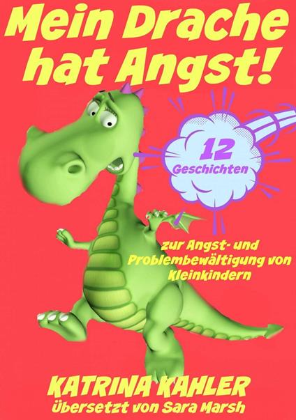 Mein Drache hat Angst! 12 Geschichten um Probleme zu lösen - Katrina Kahler - ebook