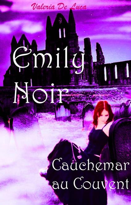 Emily Noir. Cauchemar au couvent