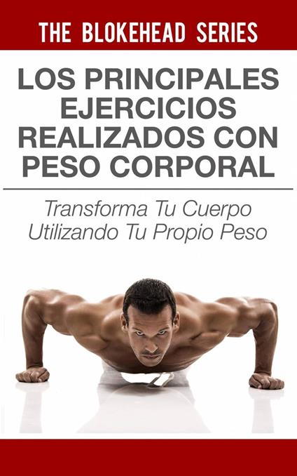 Los principales ejercicios realizados con peso corporal