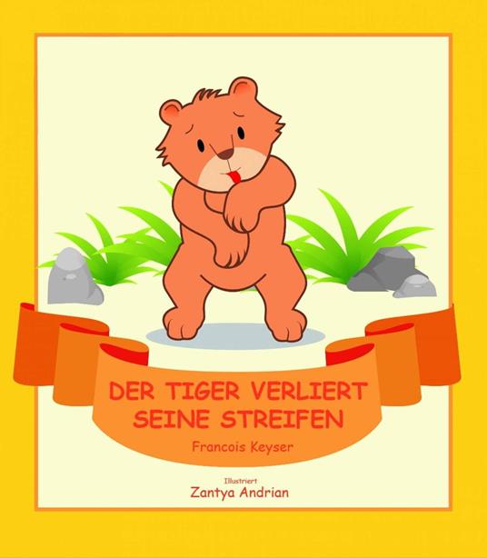 Der Tiger verliert seine Streifen - Francois Keyser - ebook
