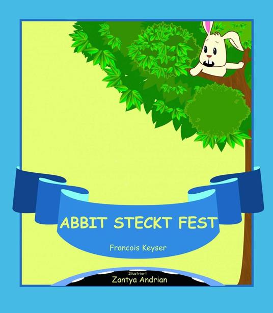 Abbit steckt fest - Francois Keyser - ebook