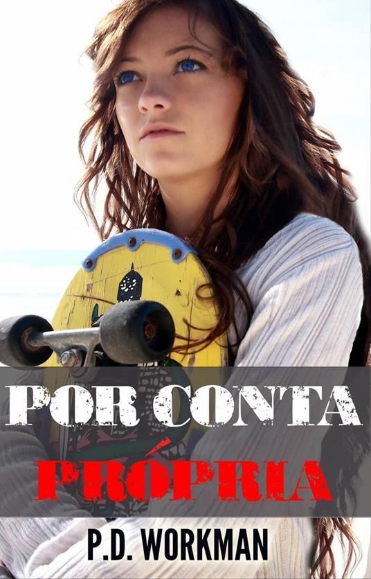 Por conta própria - P.D. Workman - ebook