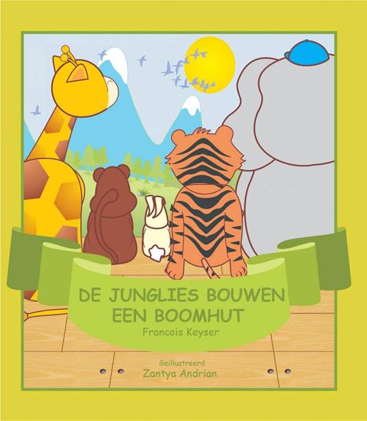 De Junglies bouwen een boomhut - Francois Keyser - ebook