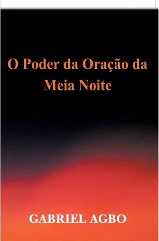 O Poder da Oração da Meia-Noite