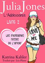 Julia Jones L'Adolescence : Livre 2 - Les Montagnes Russes de l'Amour
