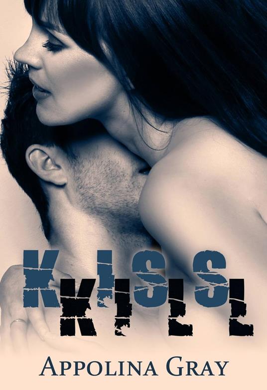 Kiss Kill - Appolina Gray - ebook