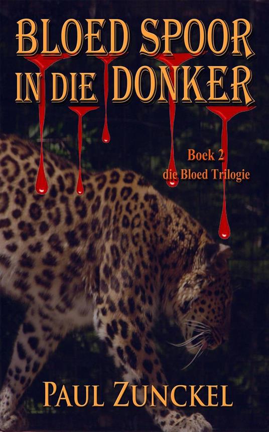 Bloed Spoor in die Donker - Paul Zunckel - ebook