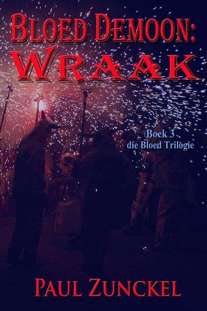 Bloed Demoon: Wraak - Paul Zunckel - ebook