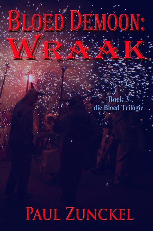 Bloed Demoon: Wraak - Paul Zunckel - ebook