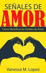 Señales De Amor: Cómo Identificar Las Señales De Amor