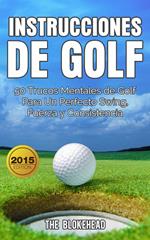 Instrucciones de Golf 50 Trucos Mentales de Golf Para Un Perfecto Swing, Fuerza y Consistencia