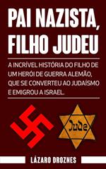 PAI NAZISTA, FILHO JUDEU