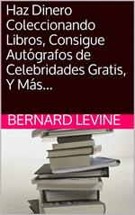 Haz Dinero Coleccionando Libros, Consigue Autógrafos de Celebridades Gratis, Y Más...