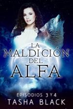 La maldición del Alfa: Episodios 3 y 4