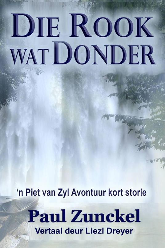 Die Rook wat Donder - Paul Zunckel - ebook