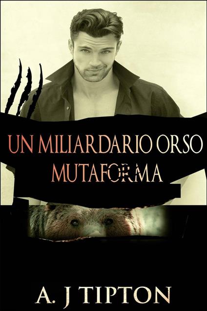 Un Miliardario Orso Mutaforma - AJ Tipton - ebook