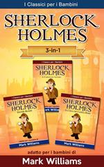 Sherlock Holmes per bambini: Il Carbonchio Azzurro, Silver Blaze, La Lega dei Capelli Rossi