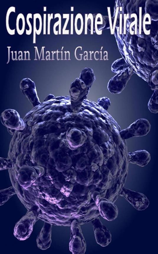 Cospirazione Virale - Juan Martín García - ebook