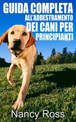 Guida completa all’addestramento dei cani per principianti