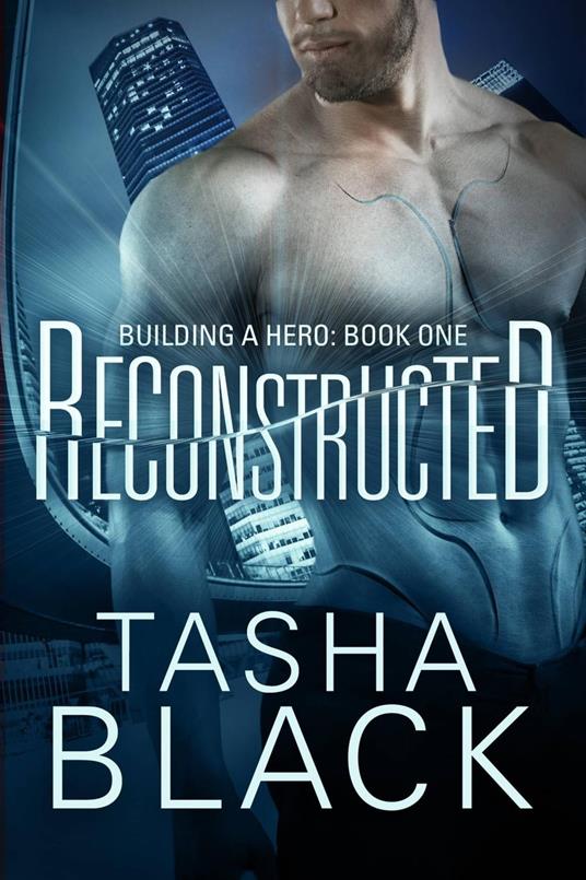Reconstructed: Building a hero (libro 1) - Tasha Black - ebook