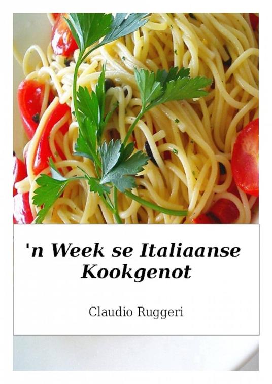 'n Week se Italiaanse kookgenot - Claudio Ruggeri - ebook