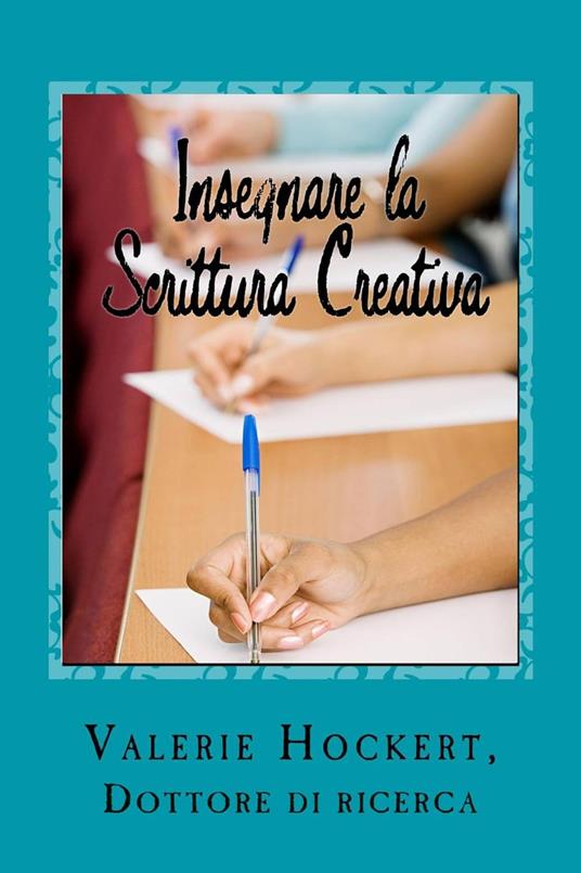 Insegnare la Scrittura Creativa - Valerie Hockert - ebook
