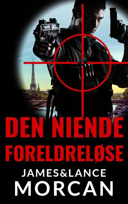 Den Niende Foreldreløse - James Morcan,Lance Morcan - ebook