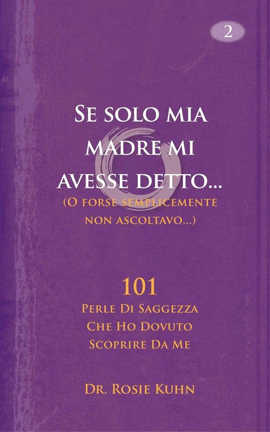 Se solo mia madre mi avesse detto... (o forse non stavo ascoltando) - Dr. Rosie Kuhn - ebook
