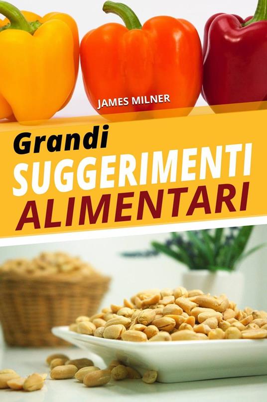 Grandi suggerimenti alimentari - James Milner - ebook