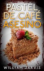 Pastel de café asesino