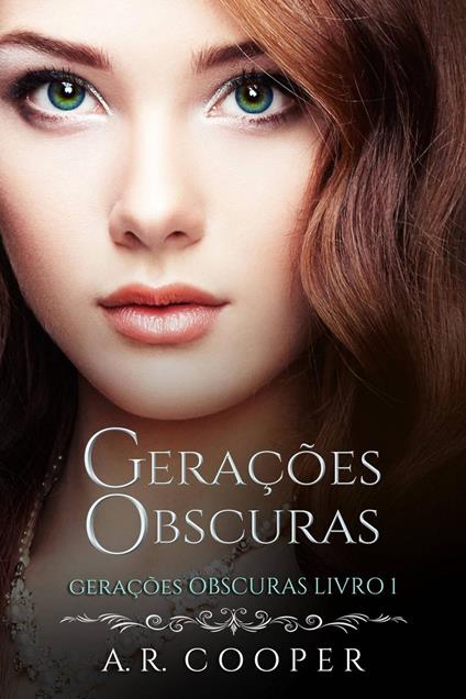Gerações Obscuras - A.R. Cooper - ebook