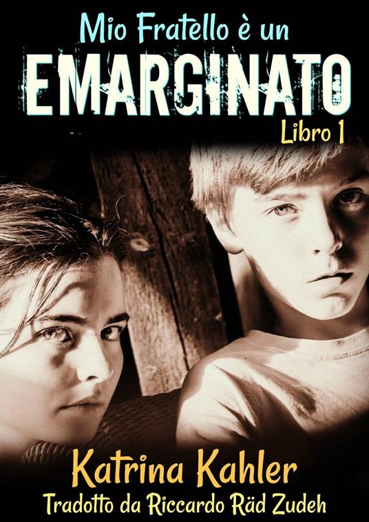 Mio Fratello è un Emarginato Libro 1 - Katrina Kahler - ebook